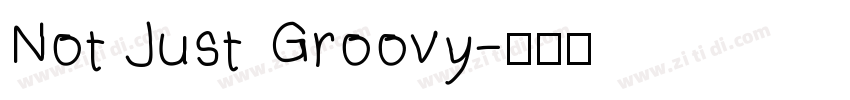 Not Just Groovy字体转换